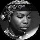 Max Dennett - Your Love