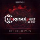 Unresolved & Mc I See - House Of Pain