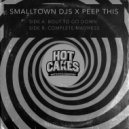 Smalltown DJs & Peep This - Complete Madness (Original Mix)