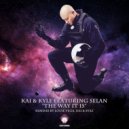 Kai & Kyle Featuring Selan - The Way It Is (Kai & Kyle Main Mix)