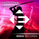 Fight Town - Samurai (Original Mix)