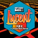 Lucent - Kill It