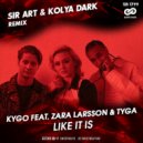 Kygo, Zara Larsson, Tyga - Like It Is