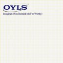 OYLS - Instagram (You Remind Me I'm Worthy)