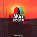 AK47 - Missin U