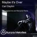 Carl Daylim - Maybe It's Over