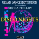 Urban Dance Institution featuring Shola Phillips - Disco Nights