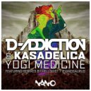 D-Addiction & Kasadelica - Yogi Medicine (Ryanosaurus Remix)