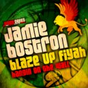 Jamie Bostron - Blaze Up Fiyah