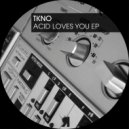 TKNO - Acid Loves You