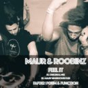 Maur, Maur & Roobinz, Roobinz - Feel It (Maur Warehouse Dub)