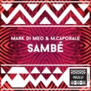 Mark Di Meo & M. Caporale - Sambé (Mark Di Meo Drum Mix)