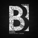 Blaqwell - Wanna Be Rich