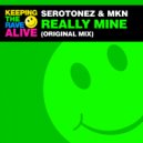 Serotonez & MKN - Really Mine