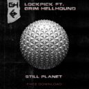 Lockpick ft. Grim HellHound - Still Planet