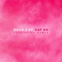 Doja Cat - Say So (Snakehips Remix)
