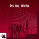 Vera Shay - Saturday