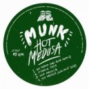 Munk - Hot Medusa (Kai Alce Dub)