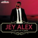 Jey Alex - La Carcel de Tu Amor