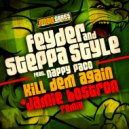 FeyDer & Steppa Style feat. Nappy Paco - Kill Dem Again (Jamie Bostron Remix)