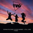 Roman Polonsky & Igor Garnier - I Still Care (Extended Mix)