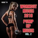 Various Artists - Workout Music 2016: Pump Up Music, Vol. 2
