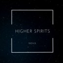 Higher Spirits - Nova