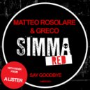 Greco, Matteo Rosolare - Say Goodbye (A Lister Remix)