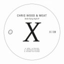 Chris Wood & Meat - We Want You To Dance (Original Mix)