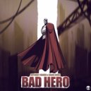 Different Heaven & Shaun Angel - Bad Hero