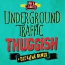 Underground Traffic - Thuggish