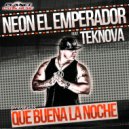 Neon El Emperador Feat Teknova - Que Buena La Noche (Instrumental Mix)