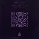 Dennis Quin, Kerri Chandler, Troy Denari - Be Strong