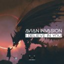 Avian Invasion - I Believe In You