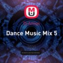 Dj Amigo - Dance Music Mix 5
