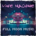 Full Moon Music - Love Machine