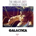 The Fabulous Joker Ft. French La Touche - Galactica