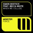 Simon Bostock feat. Becca White - When We Collide (Club Radio Edit)