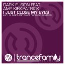 Dark Fusion feat. Amy Kirkpatrick - I Just Close My Eyes