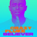 Crazy Fluke - Believer