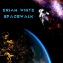 Erian White - Spacewalk