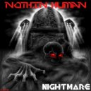 Nothin Human - Nightmare