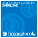 Rave CHannel & 2Loop - Overload