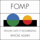Vencer Cafe Ft. Keodireleng - Whole Again