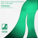 Mike Lockin & Mart De Schmidt feat. Claire Willis - Colossus (Radio Edit)