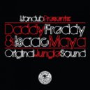 Daddy Freddy, Isaac Maya - Original Jungle Sound