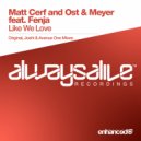 Matt Cerf & Ost & Meyer feat. Fenja - Like We Love (Joshi Deep Fix)