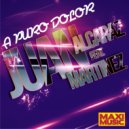 Juan Alcaraz Feat. Juan Martinez - A Puro Dolor