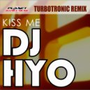 DJ Hyo - Kiss Me (Turbotronic Remix)