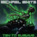Michael White - Try To Survive